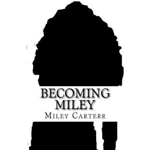 Becoming Miley Paperback, Createspace Independent Publishing Platform