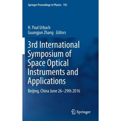 3rd International Symposium of Space Optical Instruments and Applications: Beijing China June 26 - 29th 2016 Hardcover, Springer