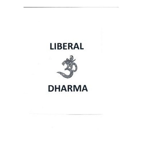 Liberal Dharma Paperback, Createspace Independent Publishing Platform
