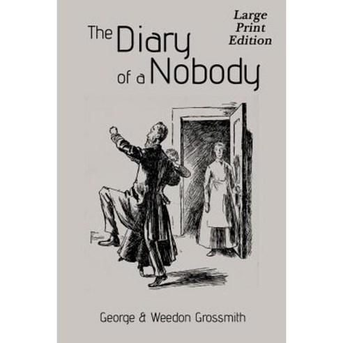 The Diary of a Nobody: Large Print Edition Paperback, Createspace Independent Publishing Platform