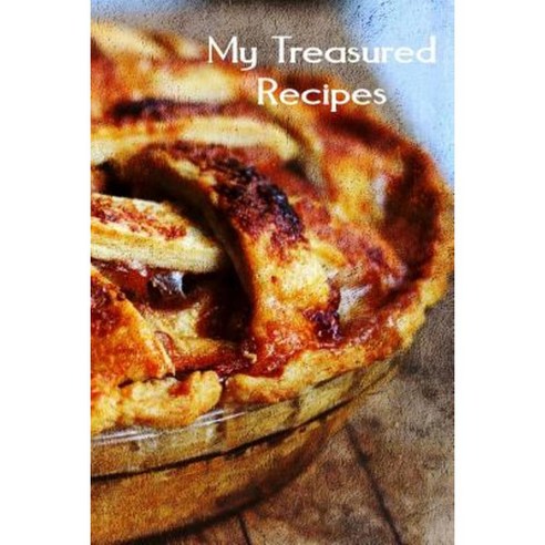 My Treasured Recipes Paperback, Createspace Independent Publishing Platform