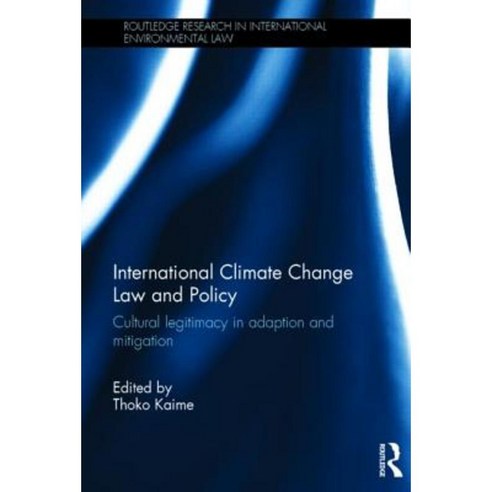 International Climate Change Law and Policy: Cultural Legitimacy in Adaptation and Mitigation Hardcover, Routledge