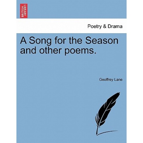 A Song for the Season and Other Poems. Paperback, British Library, Historical Print Editions