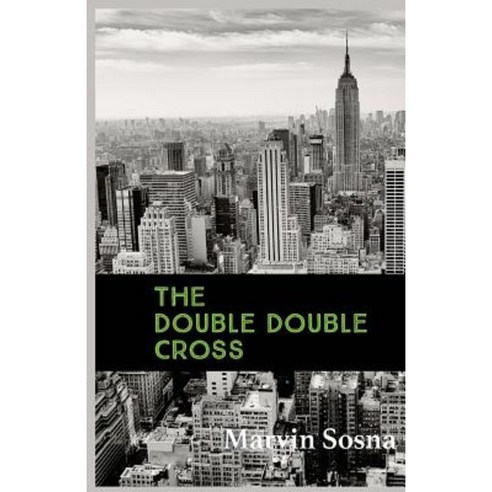 The Double Double Cross Paperback, Createspace Independent Publishing Platform