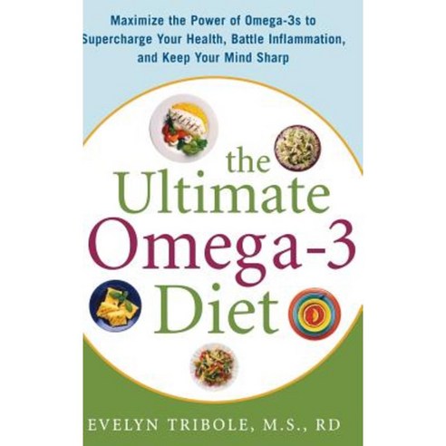 The Ultimate Omega-3 Diet: Maximize the Power of Omega-3s to Supercharge Your Health Battle Inflammation Hardcover, McGraw-Hill Education