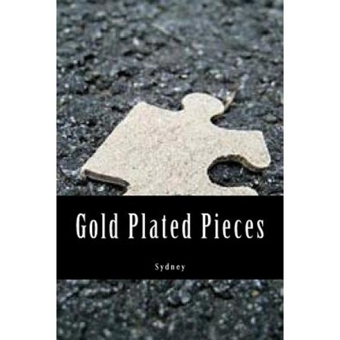 Gold Plated Pieces Paperback, Createspace Independent Publishing Platform