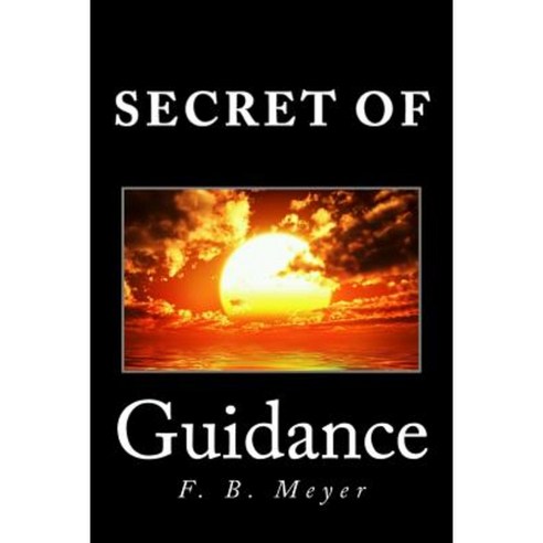 Secret of Guidance Paperback, Createspace Independent Publishing Platform