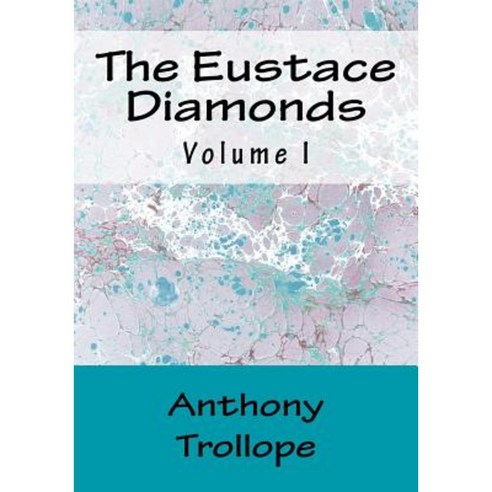 The Eustace Diamonds: Volume I Paperback, Createspace Independent Publishing Platform