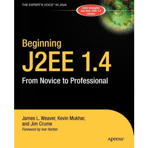 Beginning J2EE 1.4: From Novice to Professional Paperback, Apress