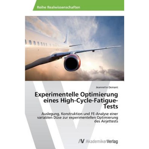 Experimentelle Optimierung Eines High-Cycle-Fatigue-Tests Paperback, AV Akademikerverlag