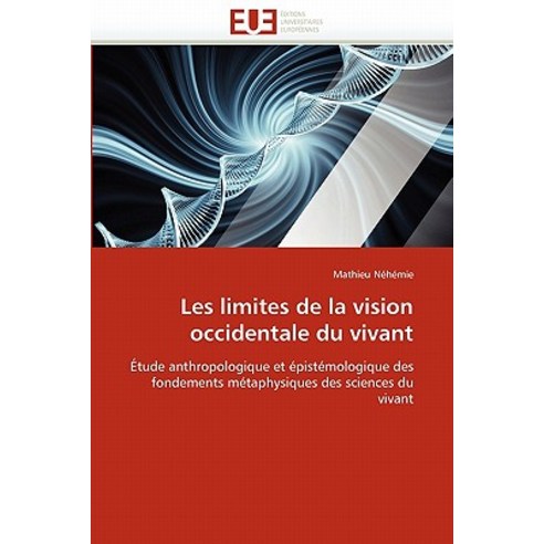 Les Limites de La Vision Occidentale Du Vivant Paperback, Univ Europeenne