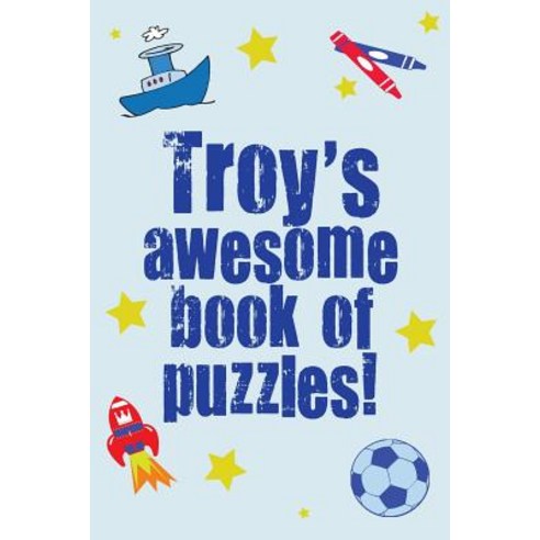 Troy''s Awesome Book of Puzzles! Paperback, Createspace