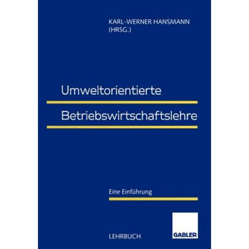 Umweltorientierte Betriebswirtschaftslehre: Eine Einfuhrung Paperback, Gabler Verlag