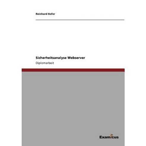 Sicherheitsanalyse Webserver Paperback, Examicus Publishing