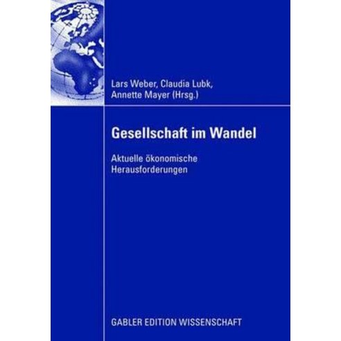 Gesellschaft Im Wandel: Aktuelle Okonomische Herausforderungen Paperback, Gabler Verlag