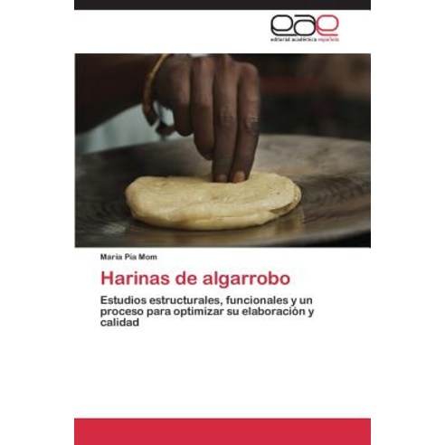 Harinas de Algarrobo Paperback, Editorial Academica Espanola