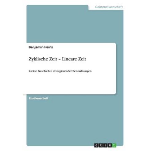 Zyklische Zeit - Lineare Zeit Paperback, Grin Publishing