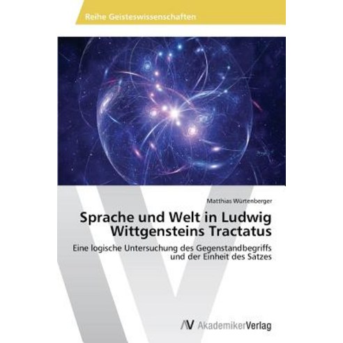 Sprache Und Welt in Ludwig Wittgensteins Tractatus Paperback, AV Akademikerverlag