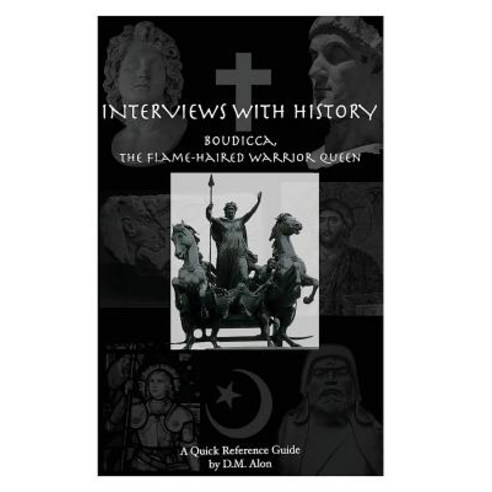Interviews with History: The Flame-Haired Warrior Queen Paperback, Numinosity Press, Incorporated