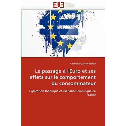 Le Passage A L''''Euro Et Ses Effets Sur Le Comportement Du Consommateur Paperback, Omniscriptum