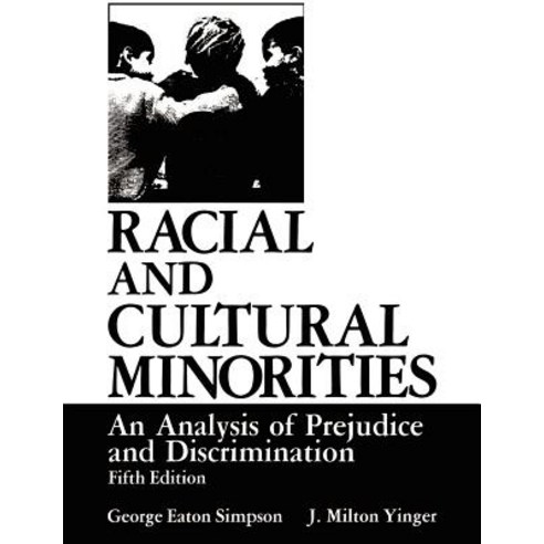 Racial and Cultural Minorities:: An Analysis of Prejudice and Discrimination Paperback, Springer