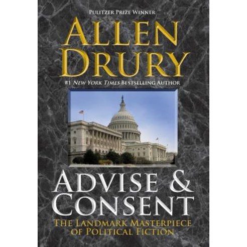 Advise and Consent Hardcover, Wordfire Press LLC