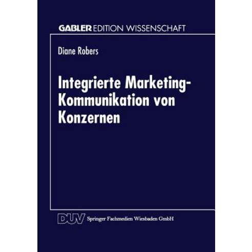 Integrierte Marketing-Kommunikation Von Konzernen Paperback, Deutscher Universitatsverlag