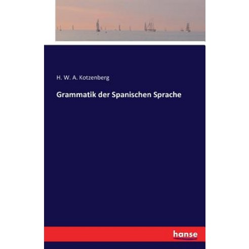 Grammatik Der Spanischen Sprache Paperback, Hansebooks