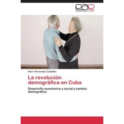 La Revolucion Demografica En Cuba Paperback, Eae Editorial Academia Espanola