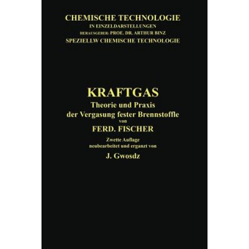 Kraftgas: Theorie Und Praxis Der Vergasung Fester Brennstoffe Paperback, Springer