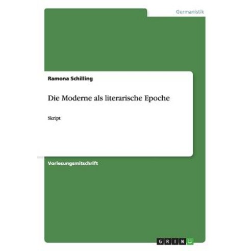 Die Moderne ALS Literarische Epoche Paperback, Grin Verlag Gmbh