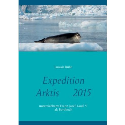 Expedition Arktis 2015 Paperback, Books on Demand