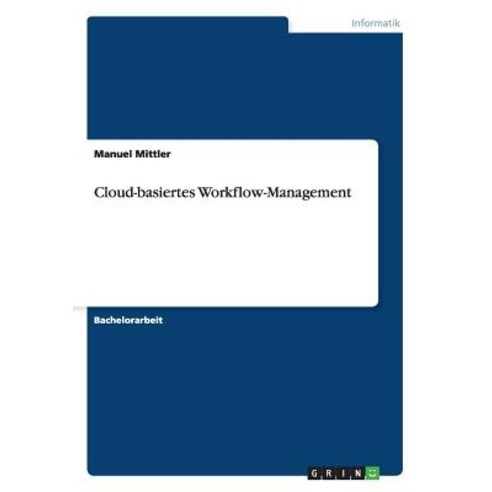 Cloud-Basiertes Workflow-Management Paperback, Grin Verlag Gmbh