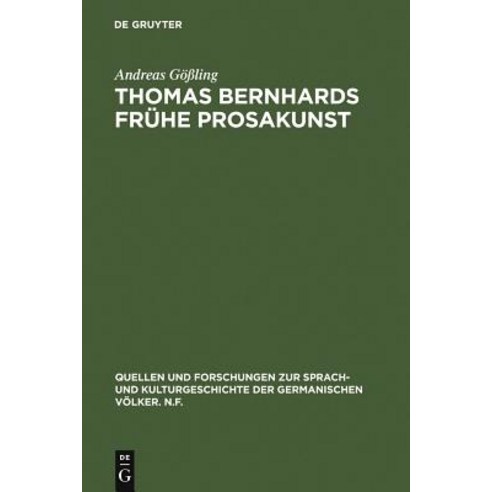 Thomas Bernhards Fruhe Prosakunst Hardcover, de Gruyter