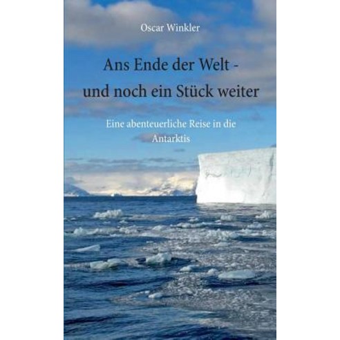 ANS Ende Der Welt - Und Noch Ein Stuck Weiter Paperback, Books on Demand