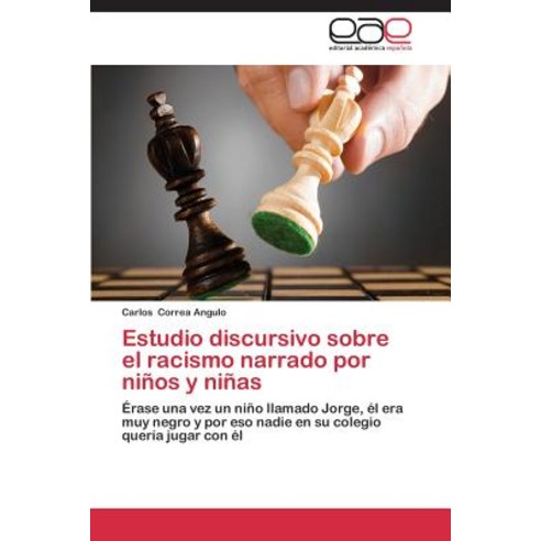 Estudio Discursivo Sobre El Racismo Narrado Por Ninos y Ninas Paperback, Eae Editorial Academia Espanola