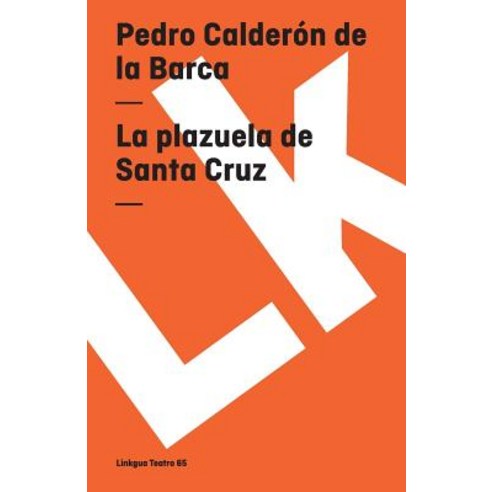La Plazuela de Santa Cruz Paperback, Linkgua Ediciones
