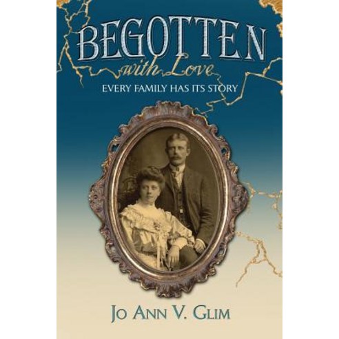 Begotten with Love: Every Family Has Its Story Paperback, Stemma Books LLC