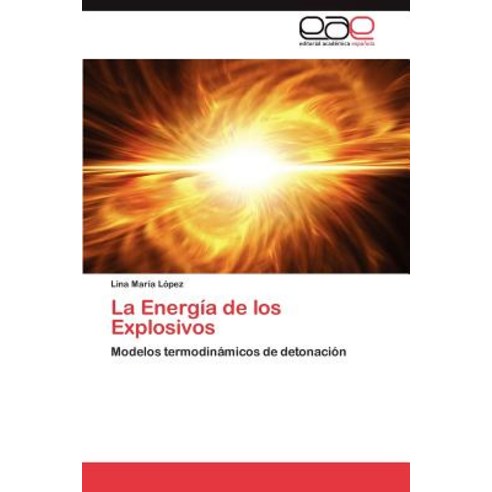 La Energia de Los Explosivos Paperback, Eae Editorial Academia Espanola