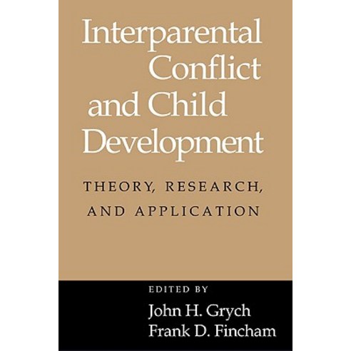Interparental Conflict and Child Development: Theory Research and Applications Hardcover, Cambridge University Press