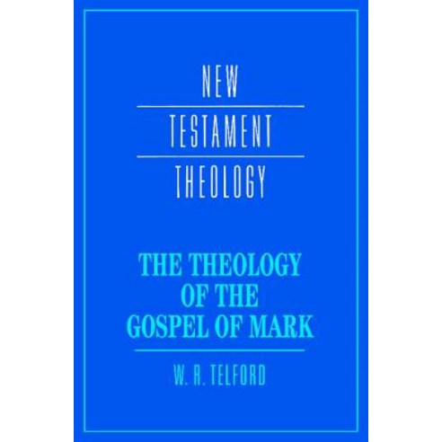 The Theology of the Gospel of Mark Hardcover, Cambridge University Press