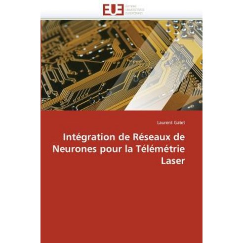 Integration de Reseaux de Neurones Pour La Telemetrie Laser Paperback, Editions Universitaires Europeennes
