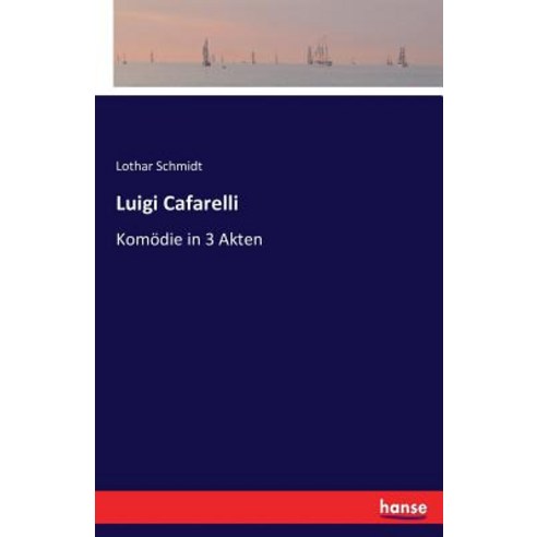 Luigi Cafarelli Paperback, Hansebooks