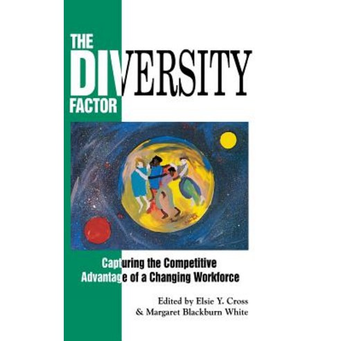The Diversity Factor: Capturing the Competitive Advantage of a Changing Workforce Hardcover, McGraw-Hill Education