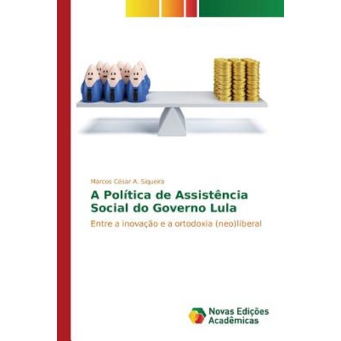 A Politica de Assistencia Social Do Governo Lula Paperback, Novas Edicoes Academicas
