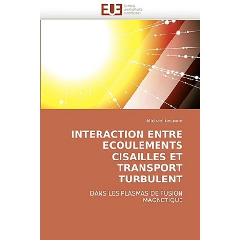 Interaction Entre Ecoulements Cisailles Et Transport Turbulent Paperback, Univ Europeenne
