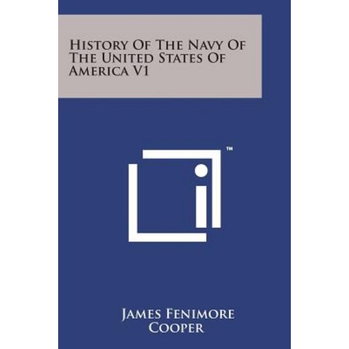 History of the Navy of the United States of America V1 Paperback, Literary Licensing, LLC