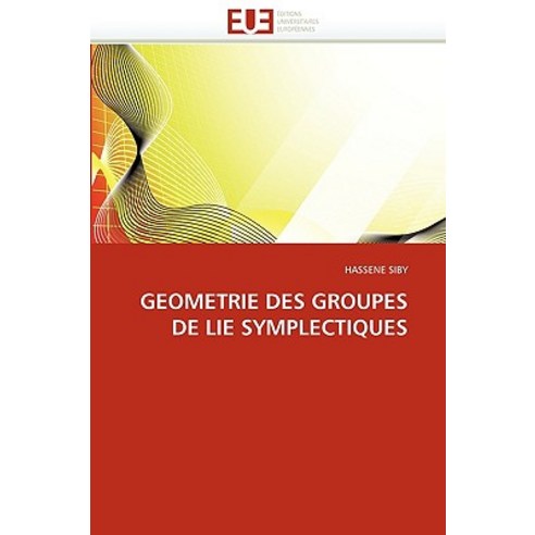 Geometrie Des Groupes de Lie Symplectiques Paperback, Univ Europeenne