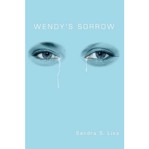 Wendy''s Sorrow Paperback, Authorhouse