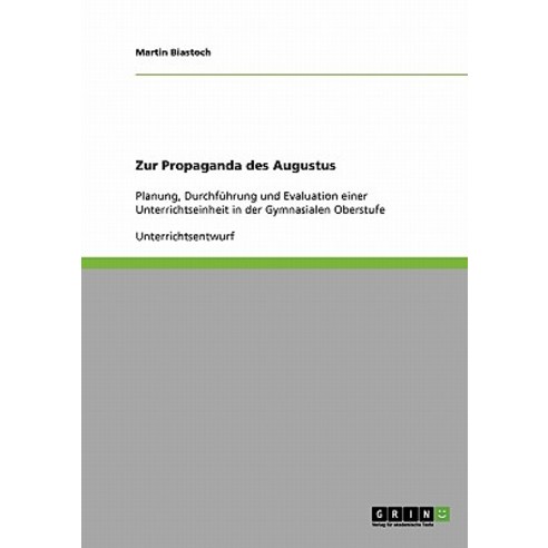 Zur Propaganda Des Augustus Paperback, Grin Publishing